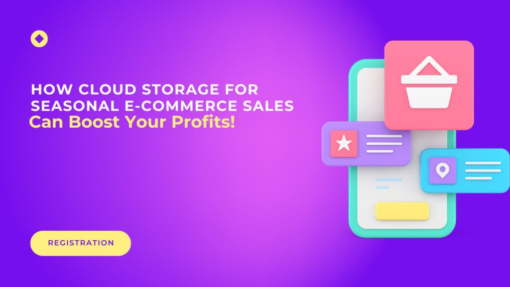 Cloud storage for seasonal e-commerce sales