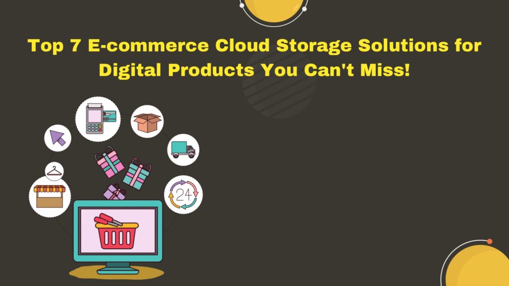 E-commerce cloud storage for digital products 