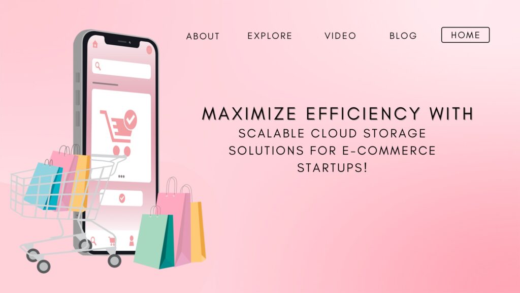 Scalable cloud storage solutions for e-commerce startups