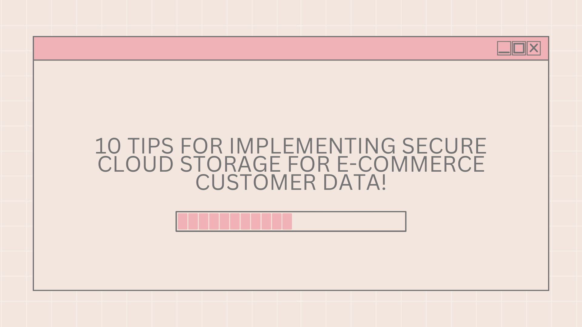 Secure cloud storage for e-commerce customer data